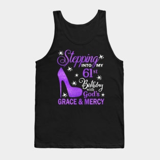 Stepping Into My 61st Birthday With God's Grace & Mercy Bday Tank Top